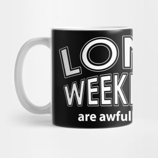 Long Weekends White Text Mug